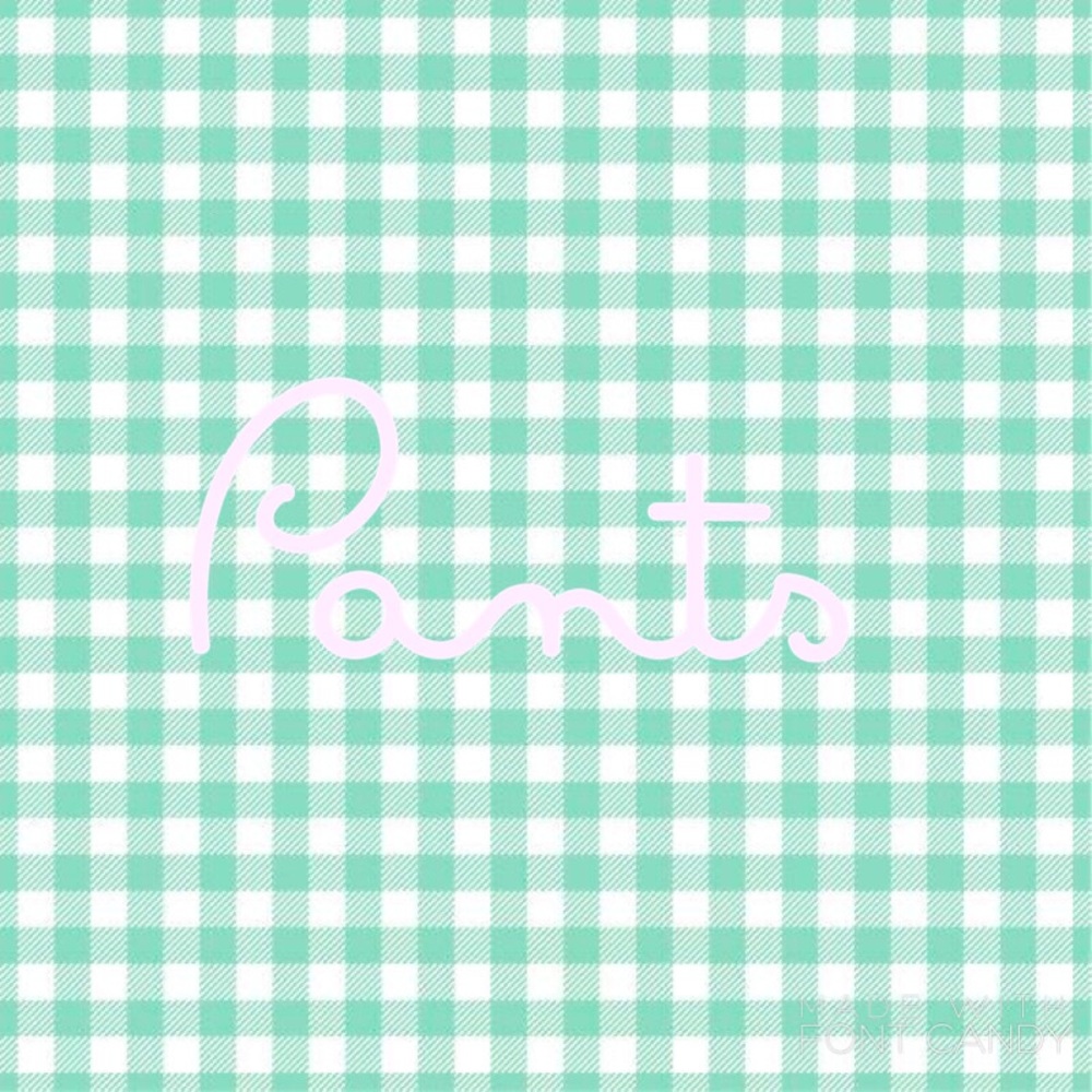 Pants!